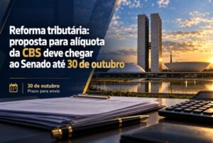 Reforma tributária: proposta para alíquota da CBS deve chegar ao Senado até 30 de outubro